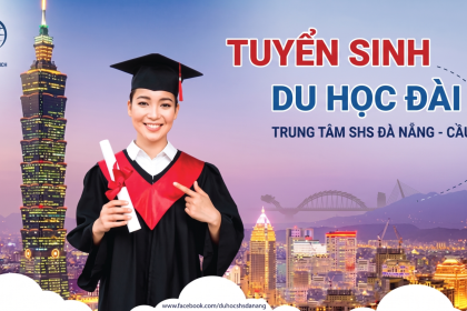 [MỚI NHẤT 2026] Tuyển Sinh Du Học Đài Loan Trọn Gói Tại Đà Nẵng – Hệ Vừa Học Vừa Làm & Chuyên Ban Quốc Tế