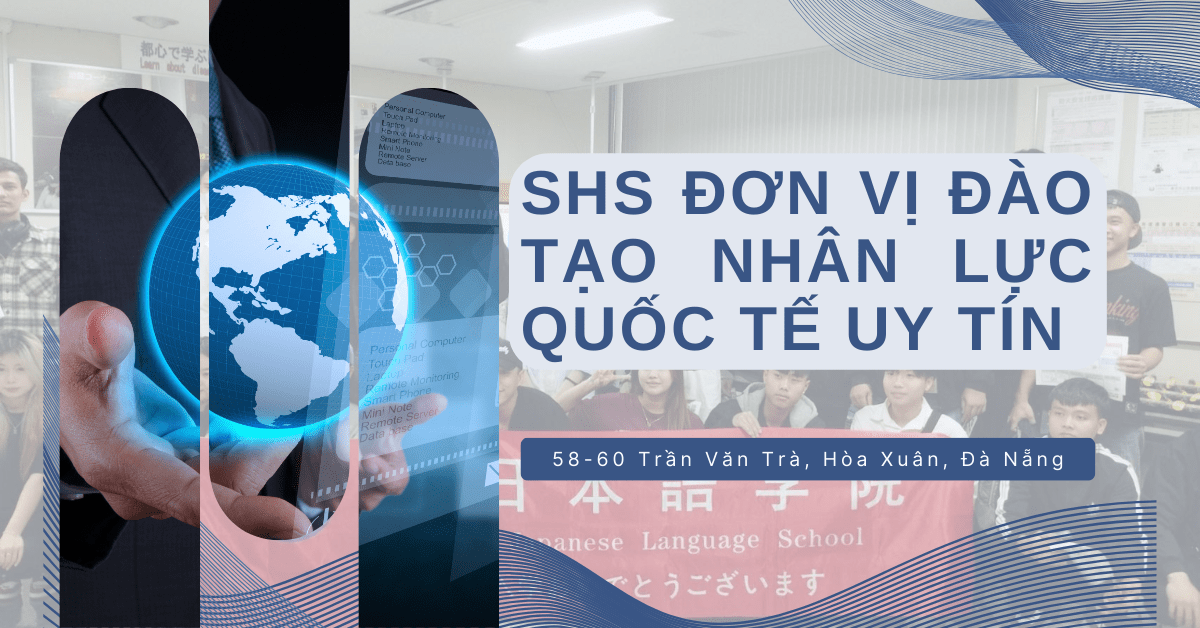 SHS đơn vị đào tạo nhân lực quốc tế
